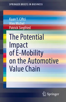 Ciftci / Michel / Siegfried | The Potential Impact of E-Mobility on the Automotive Value Chain | E-Book | sack.de