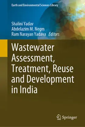 Yadav / Negm / Yadava |  Wastewater Assessment, Treatment, Reuse and Development in India | eBook | Sack Fachmedien