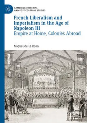 de la Rosa |  French Liberalism and Imperialism in the Age of Napoleon III | eBook | Sack Fachmedien