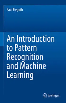 Fieguth | An Introduction to Pattern Recognition and Machine Learning | E-Book | sack.de