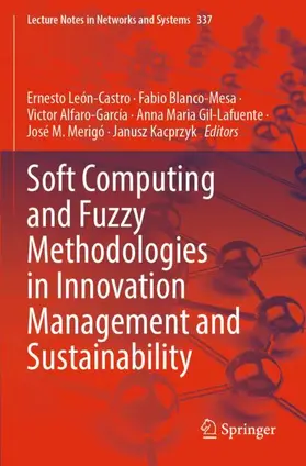 León-Castro / Blanco-Mesa / Kacprzyk |  Soft Computing and Fuzzy Methodologies in Innovation Management and Sustainability | Buch |  Sack Fachmedien