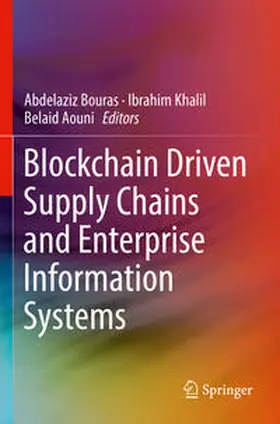 Bouras / Khalil / Aouni |  Blockchain Driven Supply Chains and Enterprise Information Systems | Buch |  Sack Fachmedien