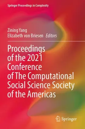 von Briesen / Yang |  Proceedings of the 2021 Conference of The Computational Social Science Society of the Americas | Buch |  Sack Fachmedien