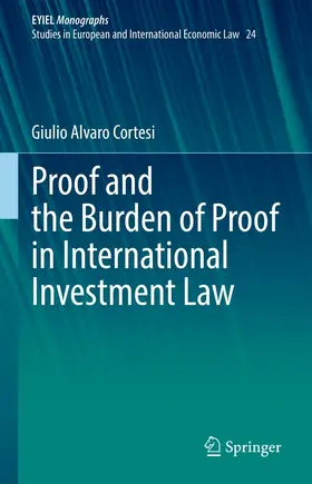 Cortesi |  Proof and the Burden of Proof in International Investment Law | eBook | Sack Fachmedien