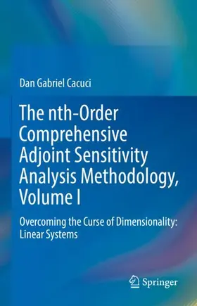 Cacuci |  The nth-Order Comprehensive Adjoint Sensitivity Analysis Methodology, Volume I | Buch |  Sack Fachmedien