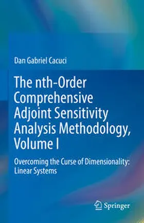Cacuci | The nth-Order Comprehensive Adjoint Sensitivity Analysis Methodology, Volume I | E-Book | sack.de