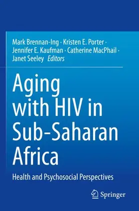 Brennan-Ing / Porter / Seeley |  Aging with HIV in Sub-Saharan Africa | Buch |  Sack Fachmedien