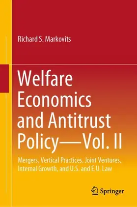 Markovits |  Welfare Economics and Antitrust Policy - Vol. II | Buch |  Sack Fachmedien