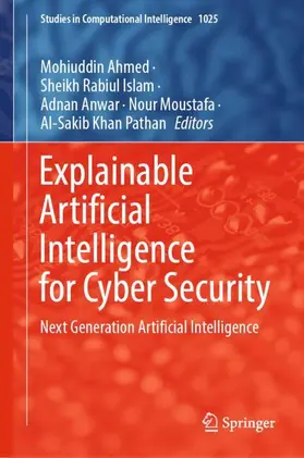 Ahmed / Islam / Pathan |  Explainable Artificial Intelligence for Cyber Security | Buch |  Sack Fachmedien