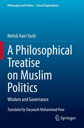 Hairi Yazdi |  A Philosophical Treatise on Muslim Politics | Buch |  Sack Fachmedien
