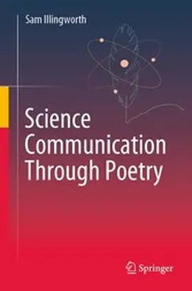 Illingworth |  Science Communication Through Poetry | eBook | Sack Fachmedien