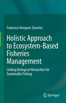 Arreguín-Sánchez | Holistic Approach to Ecosystem-Based Fisheries Management | Buch | 978-3-030-96846-5 | sack.de