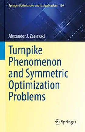Zaslavski |  Turnpike Phenomenon and Symmetric Optimization Problems | eBook | Sack Fachmedien