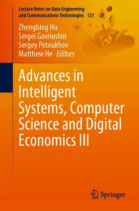 Hu / Gavriushin / Petoukhov |  Advances in Intelligent Systems, Computer Science and Digital Economics III | eBook | Sack Fachmedien