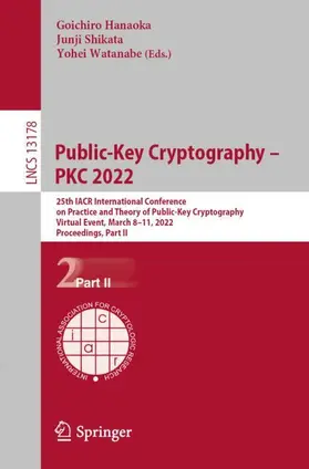 Hanaoka / Watanabe / Shikata |  Public-Key Cryptography - PKC 2022 | Buch |  Sack Fachmedien