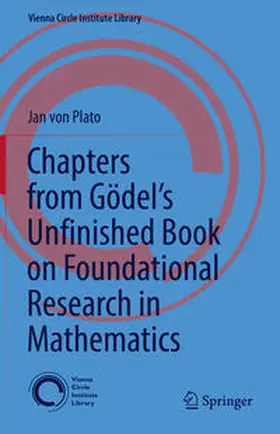 von Plato |  Chapters from Gödel’s Unfinished Book on Foundational Research in Mathematics | eBook | Sack Fachmedien