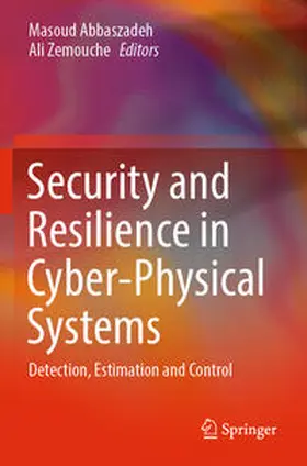 Zemouche / Abbaszadeh |  Security and Resilience in Cyber-Physical Systems | Buch |  Sack Fachmedien