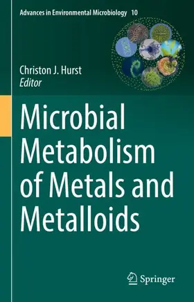 Hurst |  Microbial Metabolism of Metals and Metalloids | Buch |  Sack Fachmedien