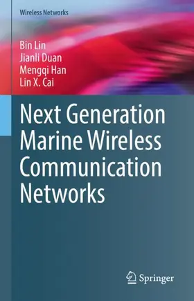 Lin / Cai / Duan |  Next Generation Marine Wireless Communication Networks | Buch |  Sack Fachmedien