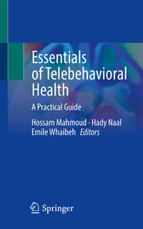Mahmoud / Naal / Whaibeh | Essentials of Telebehavioral Health | Buch | 978-3-030-97324-7 | sack.de