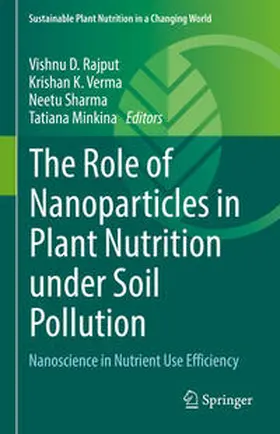 Rajput / Verma / Sharma |  The Role of Nanoparticles in Plant Nutrition under Soil Pollution | eBook | Sack Fachmedien