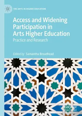 Broadhead | Access and Widening Participation in Arts Higher Education | Buch | 978-3-030-97449-7 | sack.de