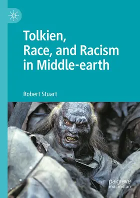 Stuart |  Tolkien, Race, and Racism in Middle-earth | Buch |  Sack Fachmedien