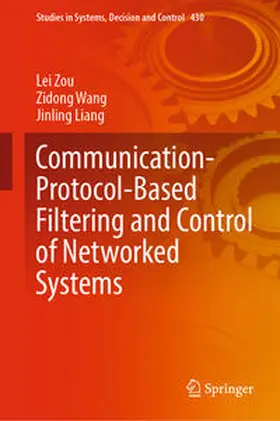 Zou / Wang / Liang | Communication-Protocol-Based Filtering and Control of Networked Systems | E-Book | sack.de