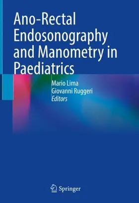 Ruggeri / Lima |  Ano-Rectal Endosonography and Manometry in Paediatrics | Buch |  Sack Fachmedien