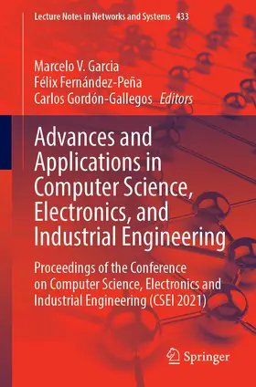 Garcia / Gordón-Gallegos / Fernández-Peña |  Advances and Applications in Computer Science, Electronics, and Industrial Engineering | Buch |  Sack Fachmedien