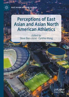 Bien-Aimé / Wang |  Perceptions of East Asian and Asian North American Athletics | eBook | Sack Fachmedien