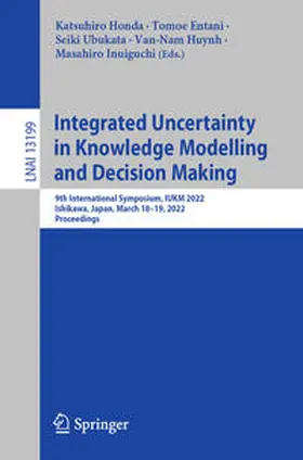 Honda / Entani / Ubukata |  Integrated Uncertainty in Knowledge Modelling and Decision Making | eBook | Sack Fachmedien