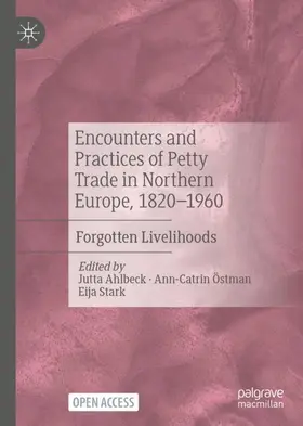 Ahlbeck / Stark / Östman |  Encounters and Practices of Petty Trade in Northern Europe, 1820-1960 | Buch |  Sack Fachmedien