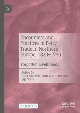 Ahlbeck / Stark / Östman |  Encounters and Practices of Petty Trade in Northern Europe, 1820-1960 | Buch |  Sack Fachmedien