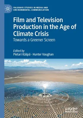 Vaughan / Kääpä |  Film and Television Production in the Age of Climate Crisis | Buch |  Sack Fachmedien