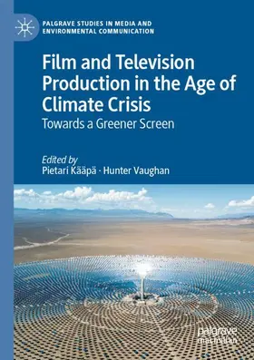 Vaughan / Kääpä |  Film and Television Production in the Age of Climate Crisis | Buch |  Sack Fachmedien