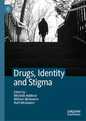 Addison / McGovern |  Drugs, Identity and Stigma | eBook | Sack Fachmedien