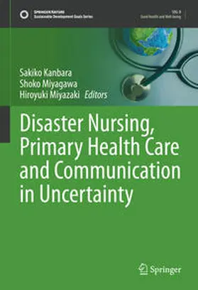 Kanbara / Miyagawa / Miyazaki | Disaster Nursing, Primary Health Care and Communication in Uncertainty | E-Book | sack.de