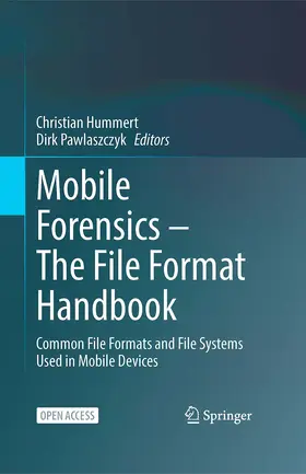 Pawlaszczyk / Hummert |  Mobile Forensics - The File Format Handbook | Buch |  Sack Fachmedien