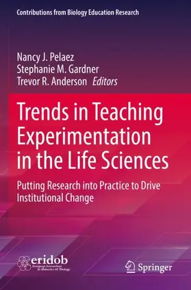 Pelaez / Anderson / Gardner |  Trends in Teaching Experimentation in the Life Sciences | Buch |  Sack Fachmedien