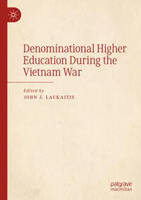 Laukaitis | Denominational Higher Education During the Vietnam War | E-Book | sack.de