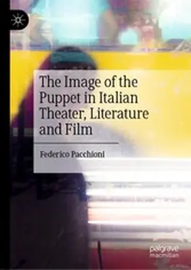 Pacchioni |  The Image of the Puppet in Italian Theater, Literature and Film | eBook | Sack Fachmedien