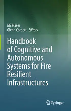 Corbett / Naser |  Handbook of Cognitive and Autonomous Systems for Fire Resilient Infrastructures | Buch |  Sack Fachmedien
