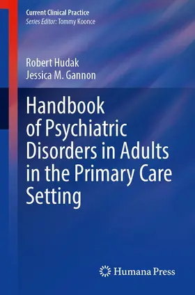 Hudak / Gannon |  Handbook of Psychiatric Disorders in Adults in the Primary Care Setting | Buch |  Sack Fachmedien