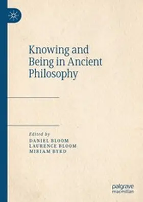 Bloom / Byrd | Knowing and Being in Ancient Philosophy | E-Book | www2.sack.de