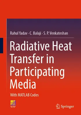 Yadav / Balaji / Venkateshan |  Radiative Heat Transfer in Participating Media | eBook | Sack Fachmedien