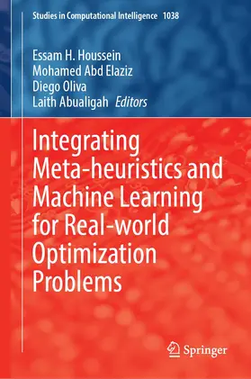Houssein / Abualigah / Abd Elaziz |  Integrating Meta-Heuristics and Machine Learning for Real-World Optimization Problems | Buch |  Sack Fachmedien