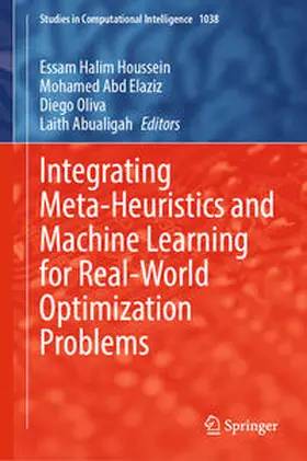 Houssein / Abd Elaziz / Oliva | Integrating Meta-Heuristics and Machine Learning for Real-World Optimization Problems | E-Book | sack.de
