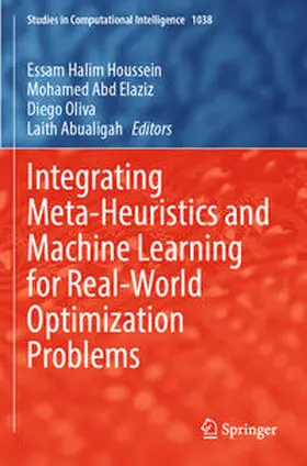 Houssein / Abualigah / Abd Elaziz |  Integrating Meta-Heuristics and Machine Learning for Real-World Optimization Problems | Buch |  Sack Fachmedien