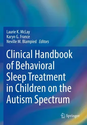 McLay / Blampied / France |  Clinical Handbook of Behavioral Sleep Treatment in Children on the Autism Spectrum | Buch |  Sack Fachmedien